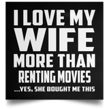 I Love My Wife More Than Renting movies - Poster Square