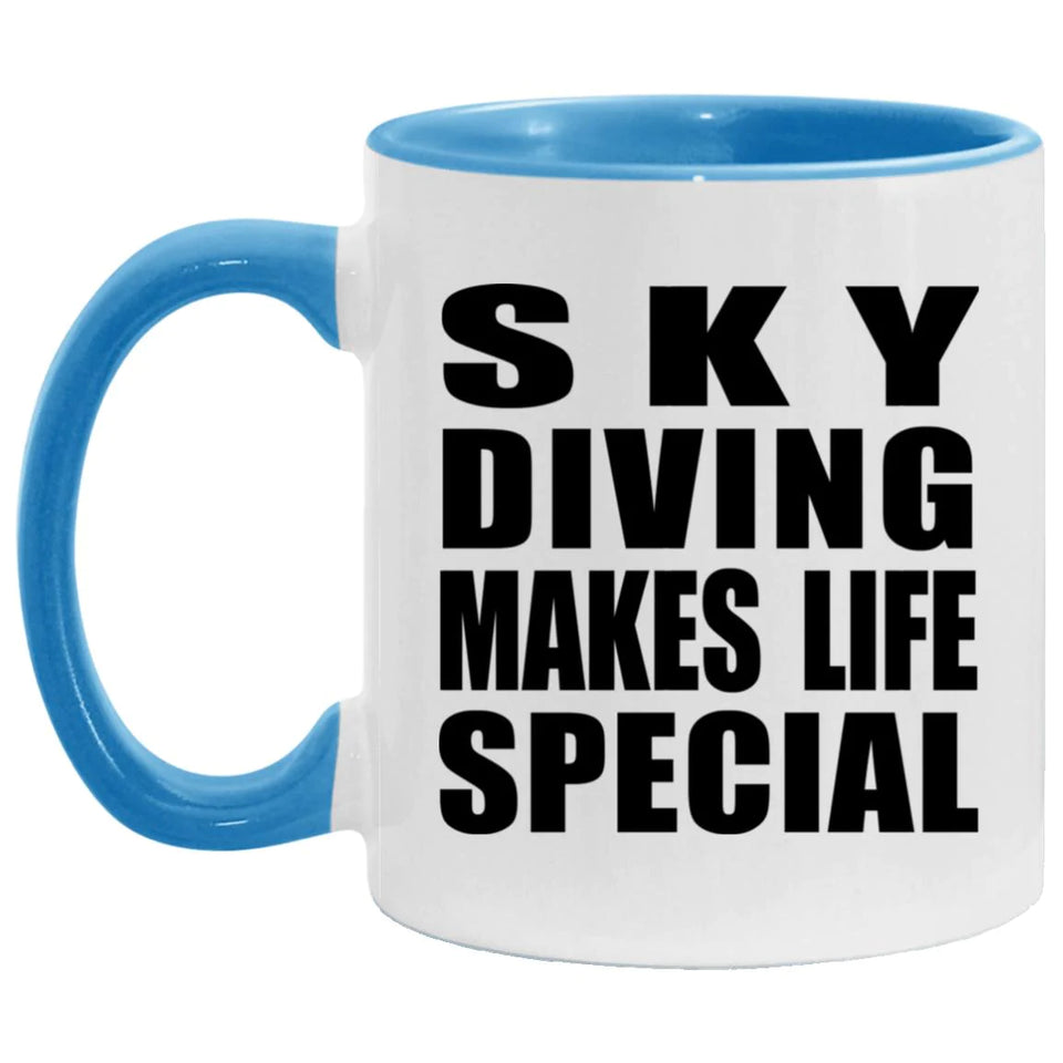 Sky Diving Makes Life Special - 11oz Accent Mug Blue