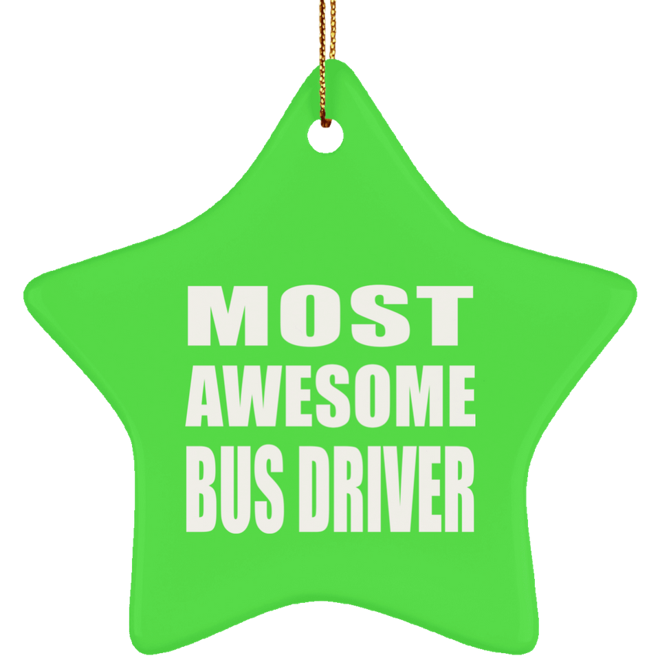 Most Awesome Bus Driver - Star Ornament