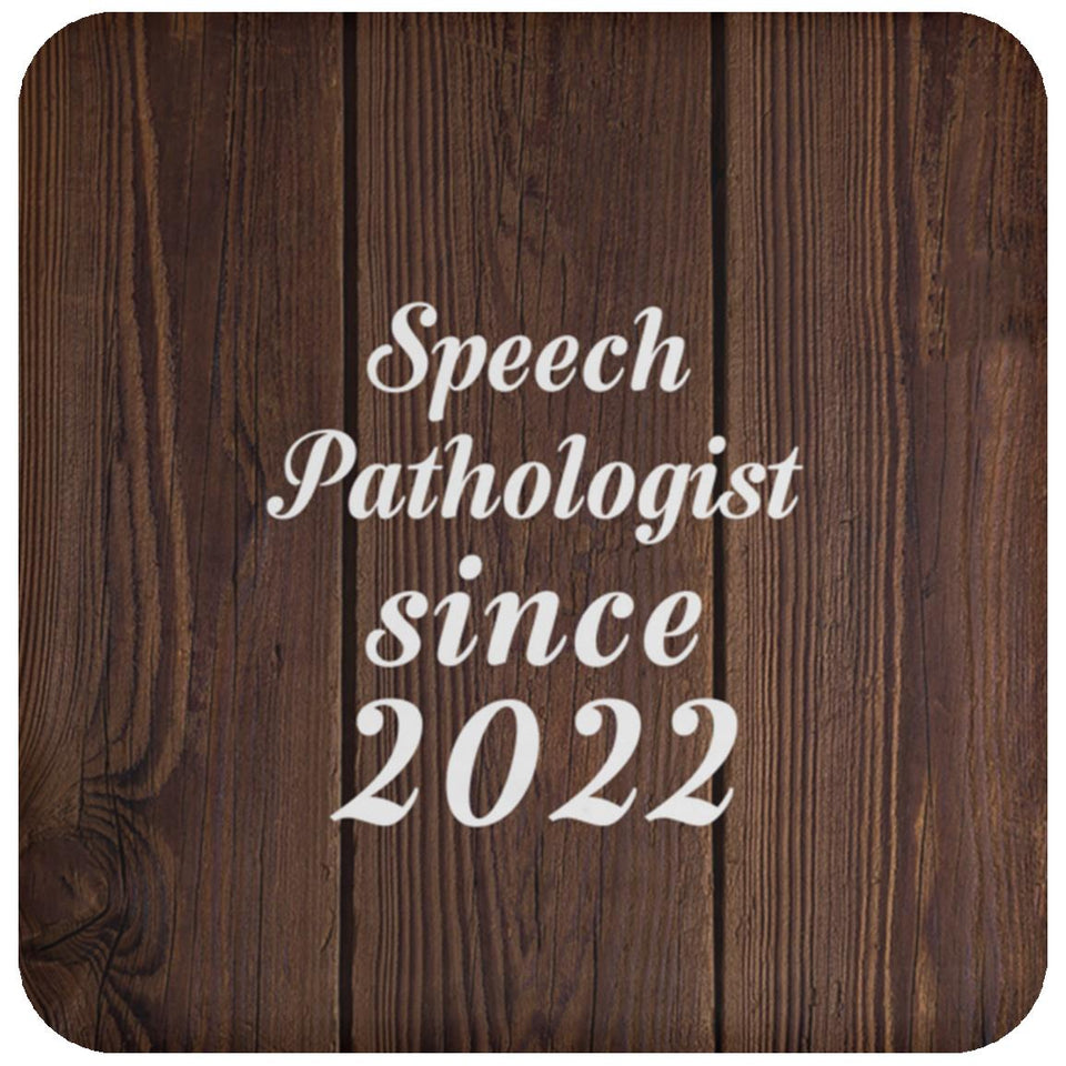 Speech Pathologist Since 2022 - Drink Coaster D