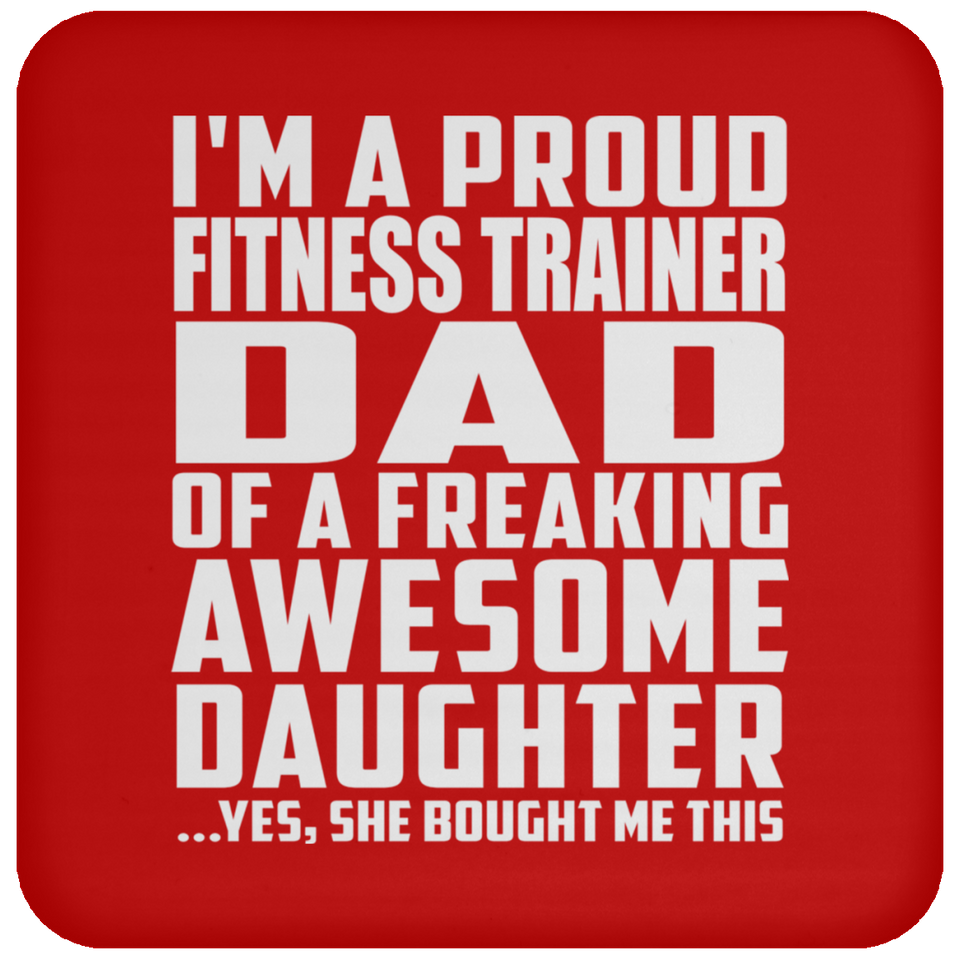 Proud Fitness Trainer Dad Of Awesome Daughter - Drink Coaster