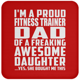 Proud Fitness Trainer Dad Of Awesome Daughter - Drink Coaster