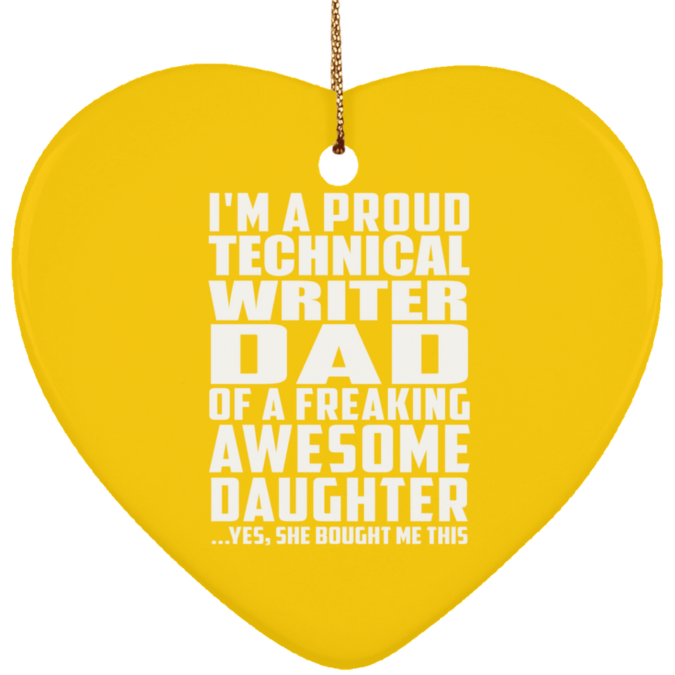 Proud Technical Writer Dad Of Awesome Daughter - Heart Ornament