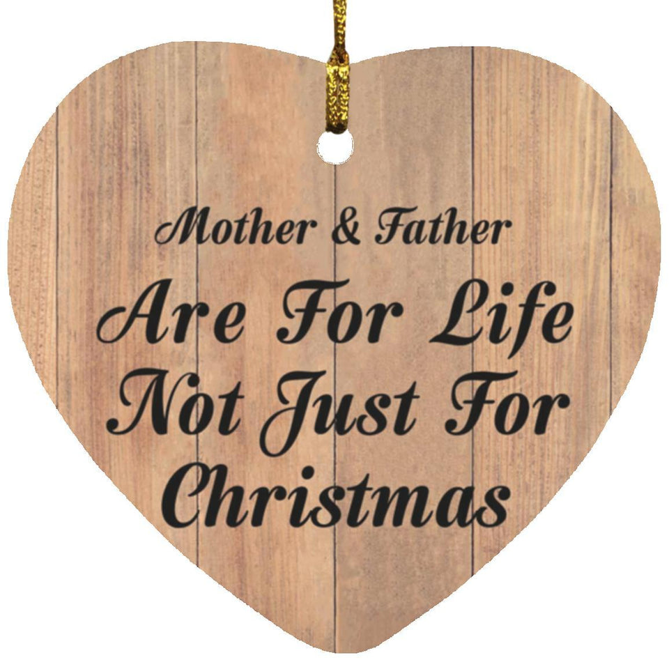 Mother & Father Are For Life Not Just For Christmas - Heart Ornament C