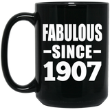 117th Birthday Fabulous Since 1907 - 15oz Coffee Mug Black