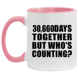 84th Anniversary 30,660 Days Together But Who's Counting - 11oz Accent Mug Pink