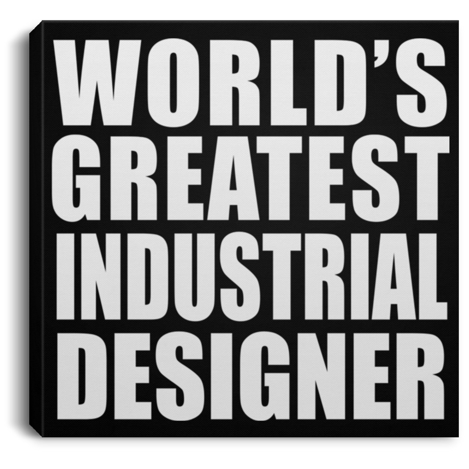 World's Greatest Industrial Designer - Canvas Square