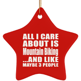 All I Care About Is Mountain Biking - Star Ornament
