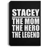 Stacey The Mom The Hero The Legend - Canvas Portrait