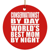 Conservationist By Day World's Best Mom By Night - Circle Ornament