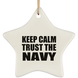 Keep Calm and Trust The Navy - Star Ornament