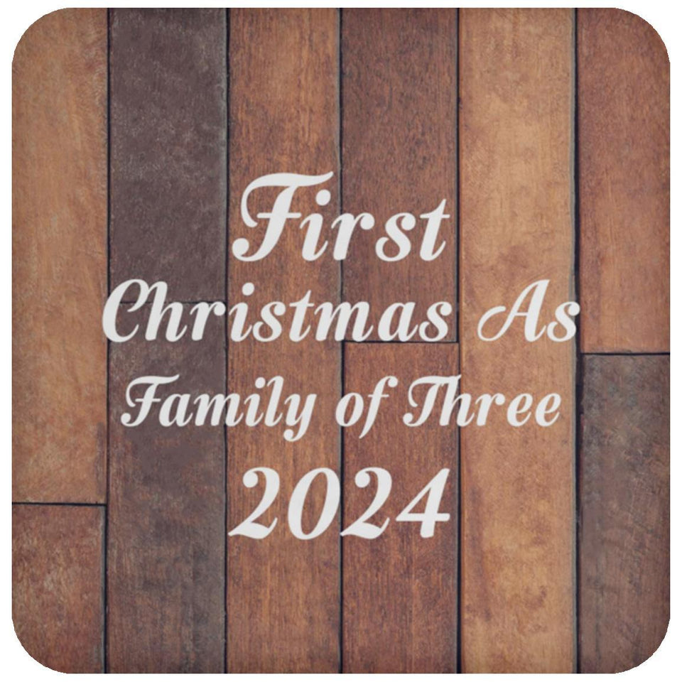 First Christmas As Family Of Three 2024 - Drink Coaster E