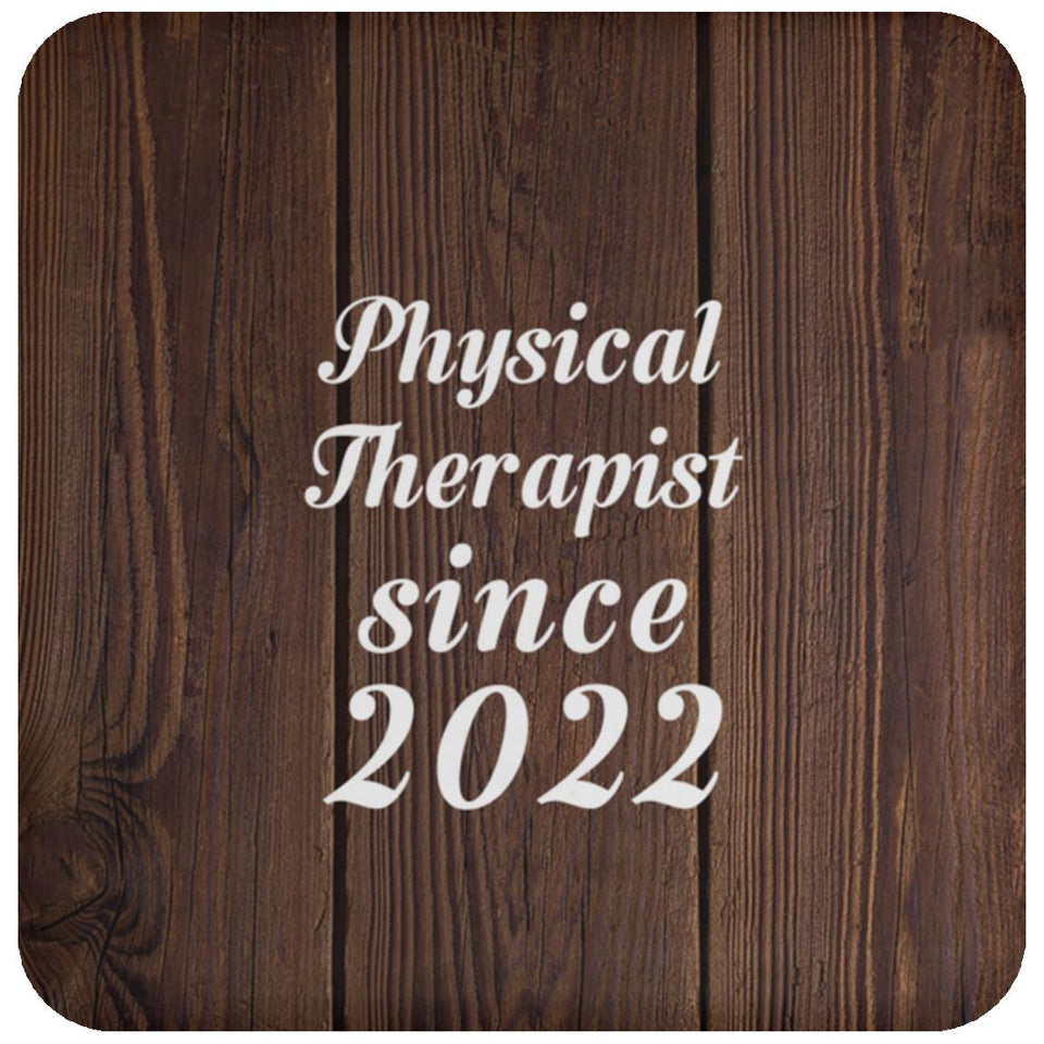 Physical Therapist Since 2022 - Drink Coaster D