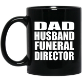 Dad Husband Funeral Director - 11oz Coffee Mug Black