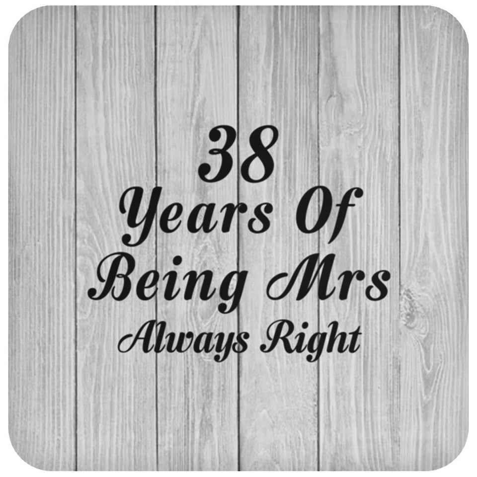 38th Anniversary 38 Years Of Being Mrs Always Right - Drink Coaster F