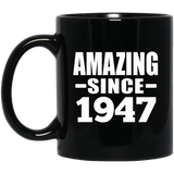 77th Birthday Amazing Since 1947 - 11 Oz Coffee Mug Black
