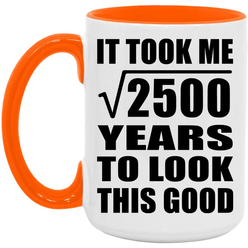 50th Birthday Took Square Root of 2500 Years To Look Good - 15oz Accent Mug Orange