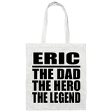 Eric The Dad The Hero The Legend - Tote Bag White