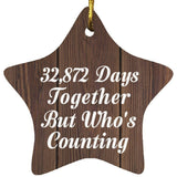 90th Anniversary 32,872 Days Together Who's Counting - Star Ornament D