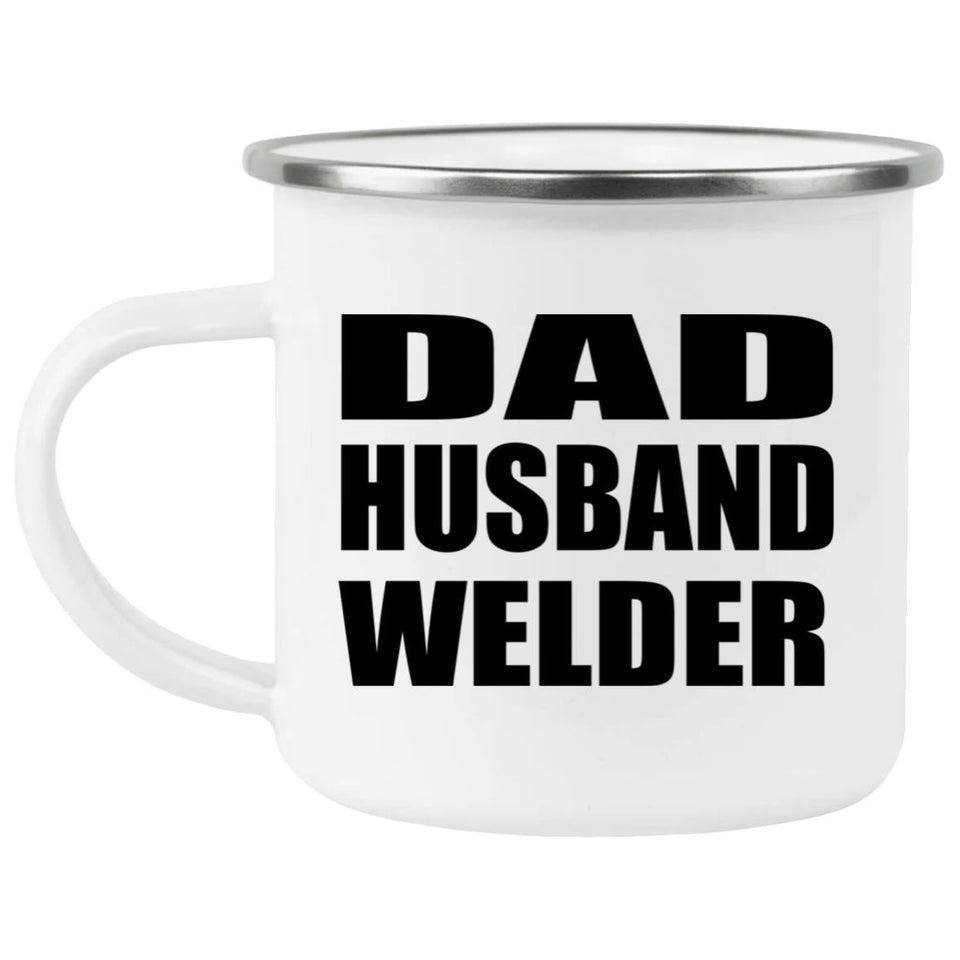 Dad Husband Welder - 12oz Camping Mug