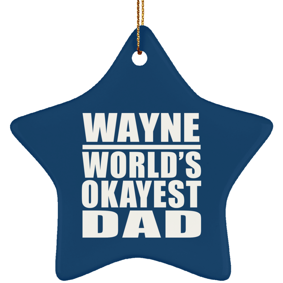 Wayne World's Okayest Dad - Star Ornament