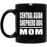 Central Asian Shepherd Dog Mom - 11oz Coffee Mug Black