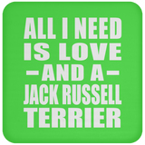 All I Need Is Love And A Jack Russell Terrier - Drink Coaster