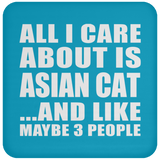 All I Care About Is Asian Cat - Drink Coaster