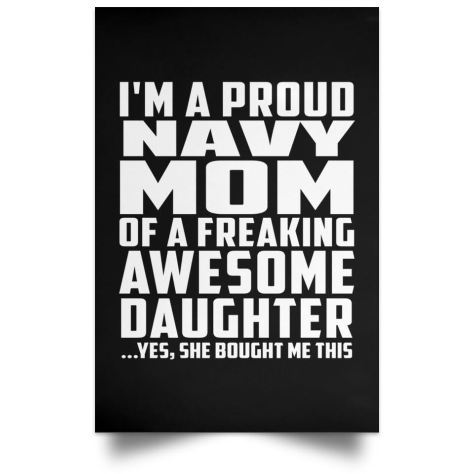 Proud Navy Mom Of Awesome Daughter - Poster Portrait