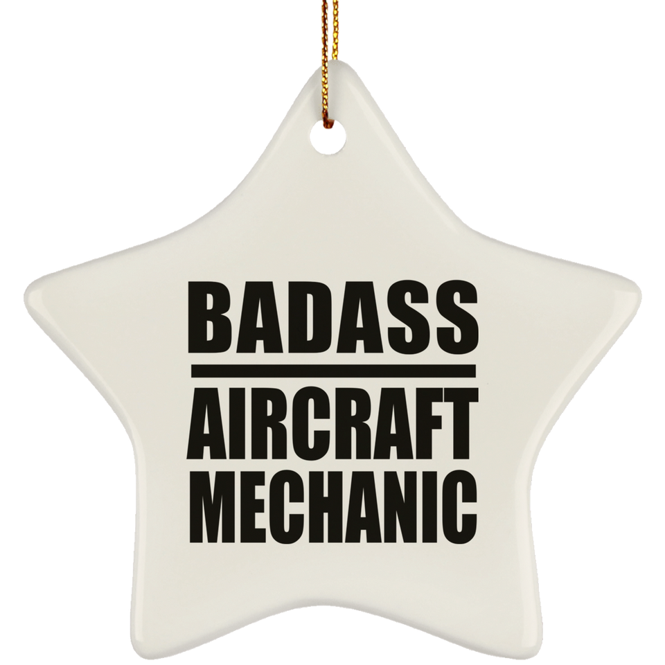 Badass Aircraft Mechanic - Star Ornament