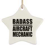 Badass Aircraft Mechanic - Star Ornament