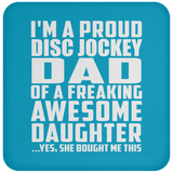 Proud Disc Jockey Dad Of Awesome Daughter - Drink Coaster