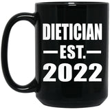 Dietician Established EST. 2022 - 15oz Coffee Mug Black