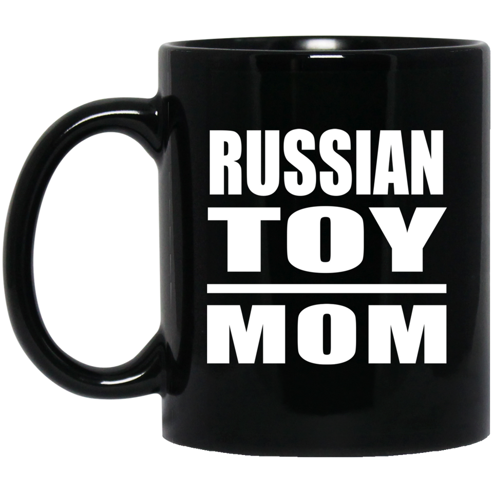 Russian Toy Mom - 11oz Coffee Mug Black