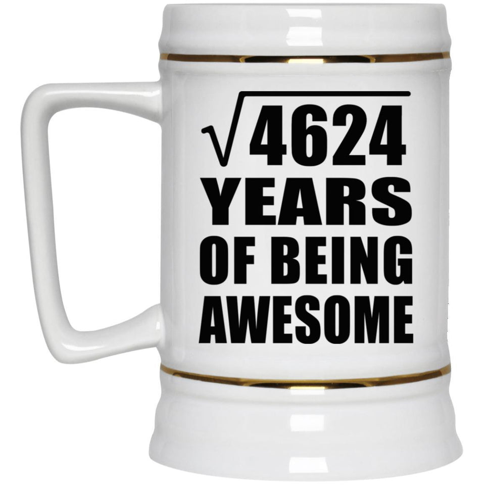 68th Birthday Square Root of 4624 Years of Being Awesome - Beer Stein