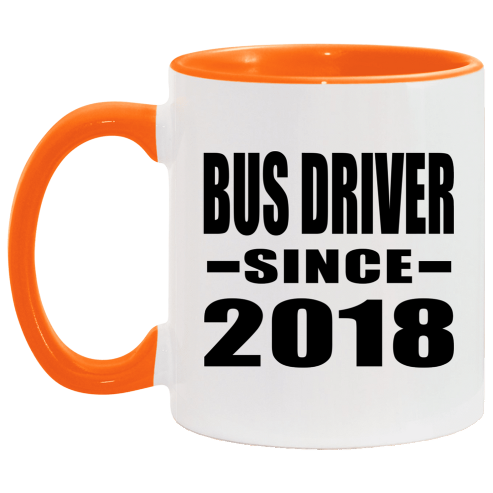 Bus Driver Since 2018 - 11oz Accent Mug Orange