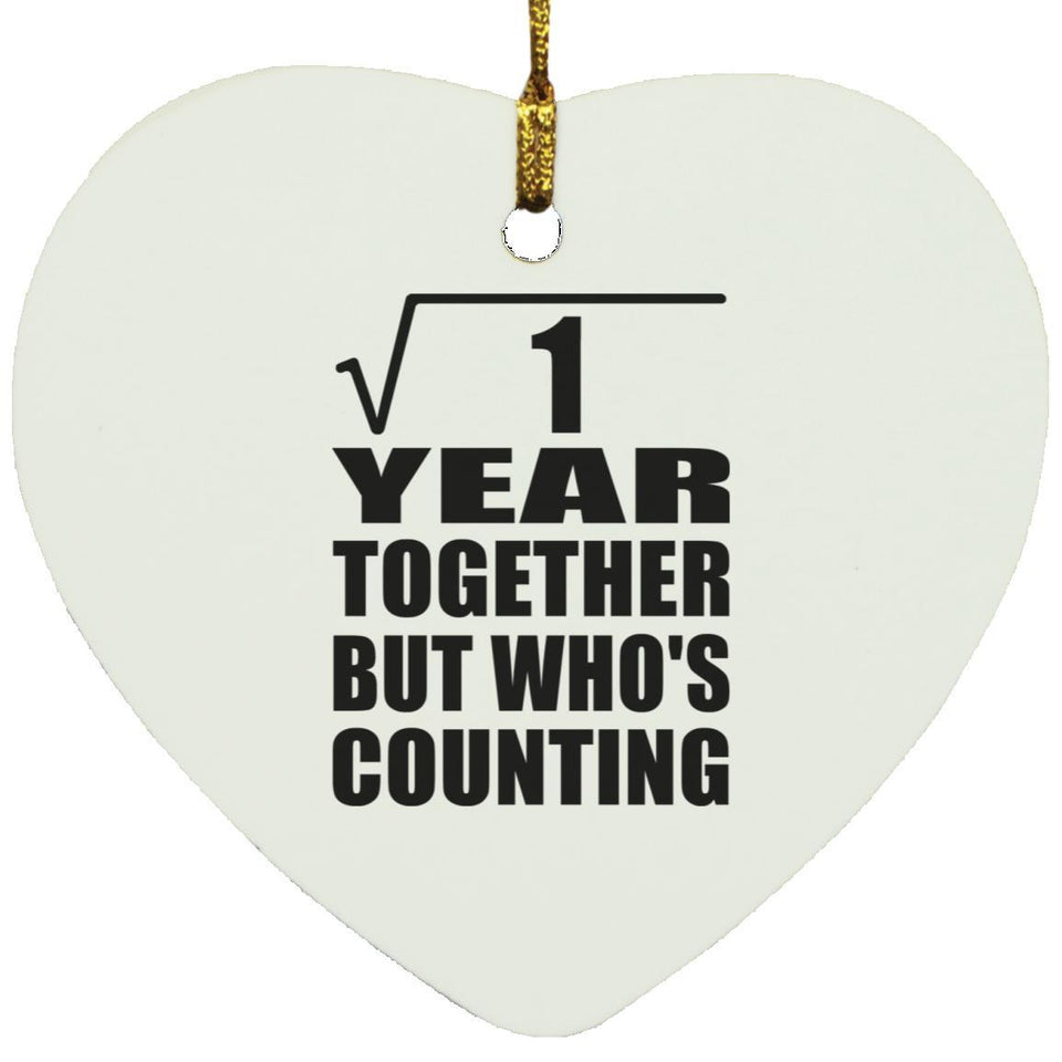 1st Anniversary Square Root of 1 Year Who's Counting - Heart Ornament
