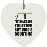 1st Anniversary Square Root of 1 Year Who's Counting - Heart Ornament