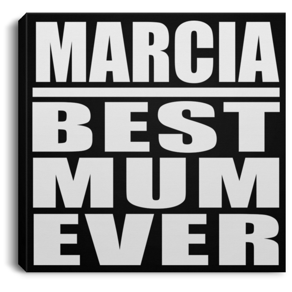 Marcia Best Mum Ever - Canvas Square