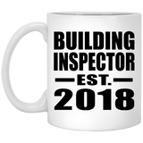 Building Inspector Established EST. 2018 - 11 Oz Coffee Mug