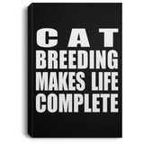 Cat Breeding Makes Life Complete - Canvas Portrait