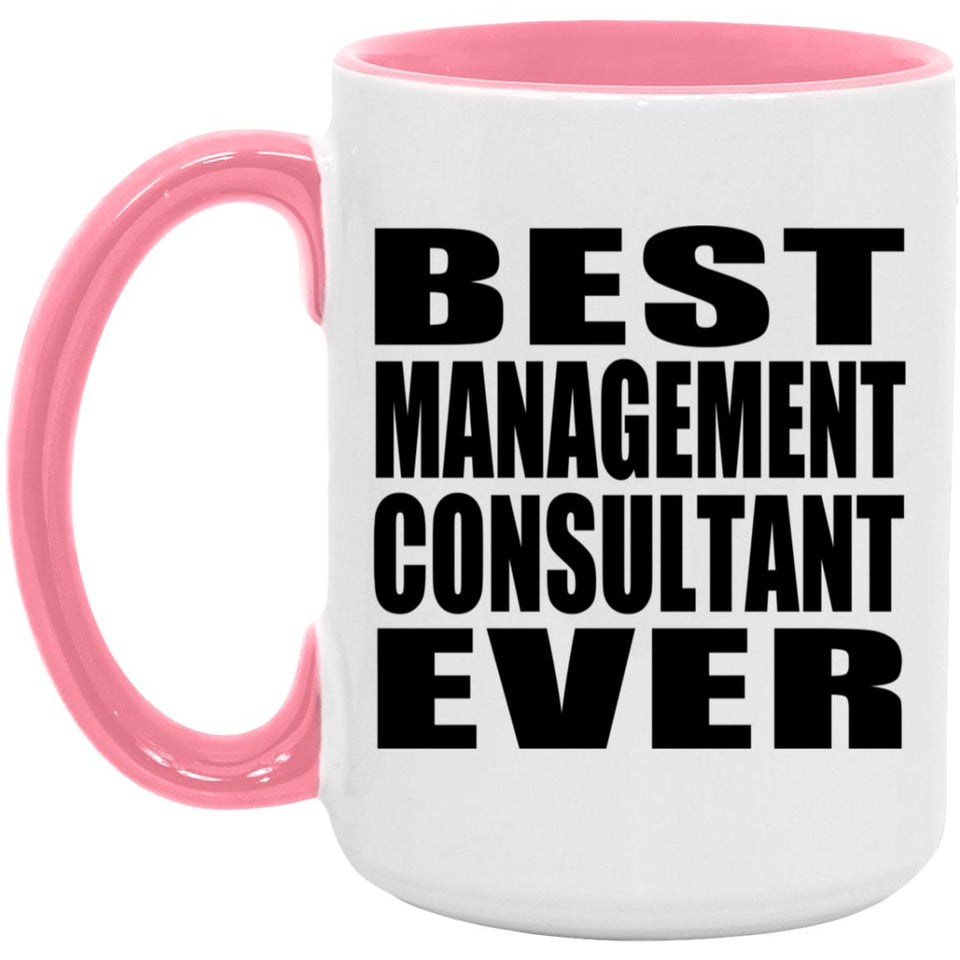 Best Management Consultant Ever - 15oz Accent Mug Pink