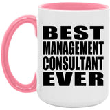 Best Management Consultant Ever - 15oz Accent Mug Pink