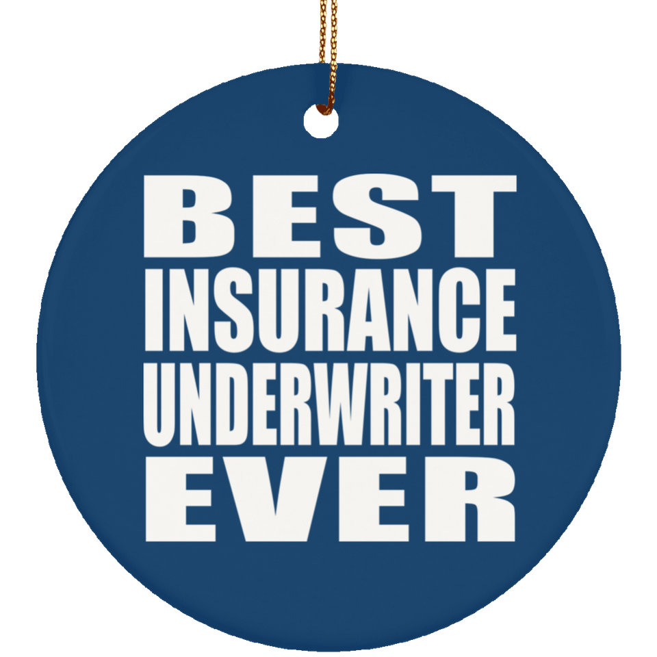 Best Insurance Underwriter Ever - Circle Ornament