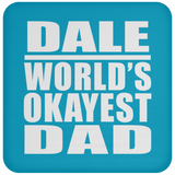 Dale World's Okayest Dad - Drink Coaster