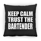 Keep Calm and Trust The Bartender - Throw Pillow Black