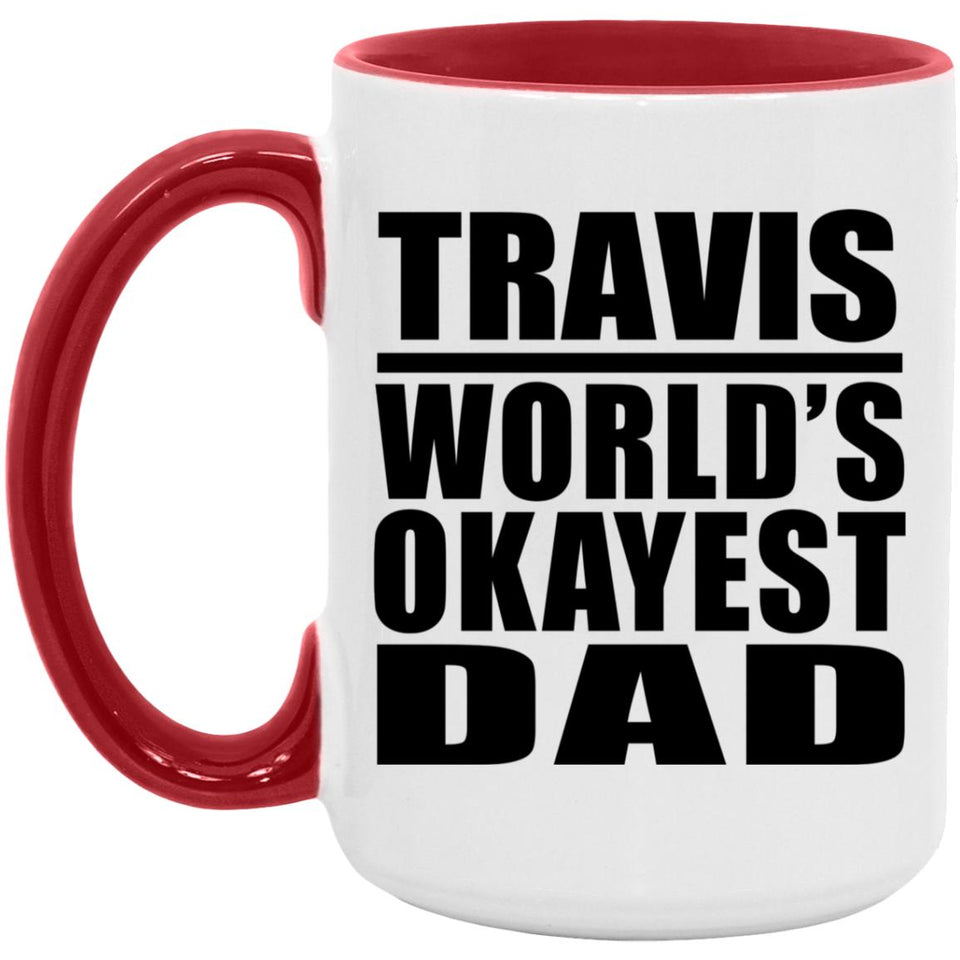 Travis World's Okayest Dad - 15oz Accent Mug Red