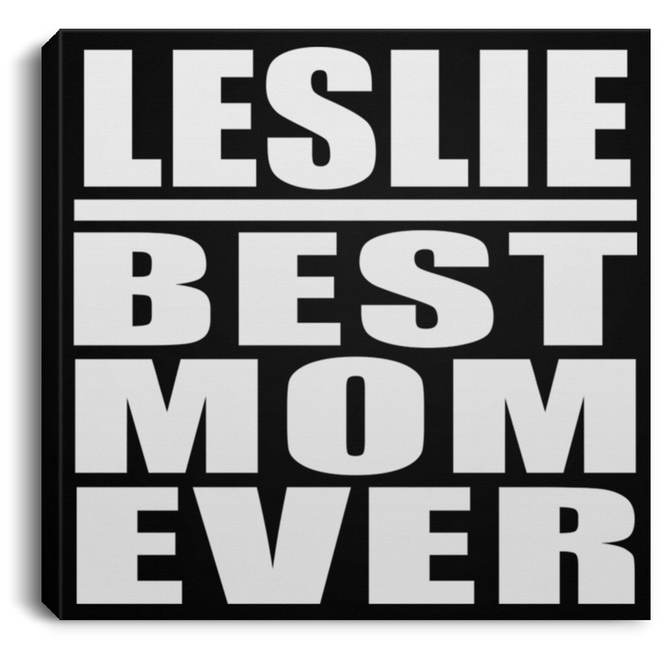 Leslie Best Mom Ever - Canvas Square