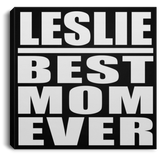 Leslie Best Mom Ever - Canvas Square