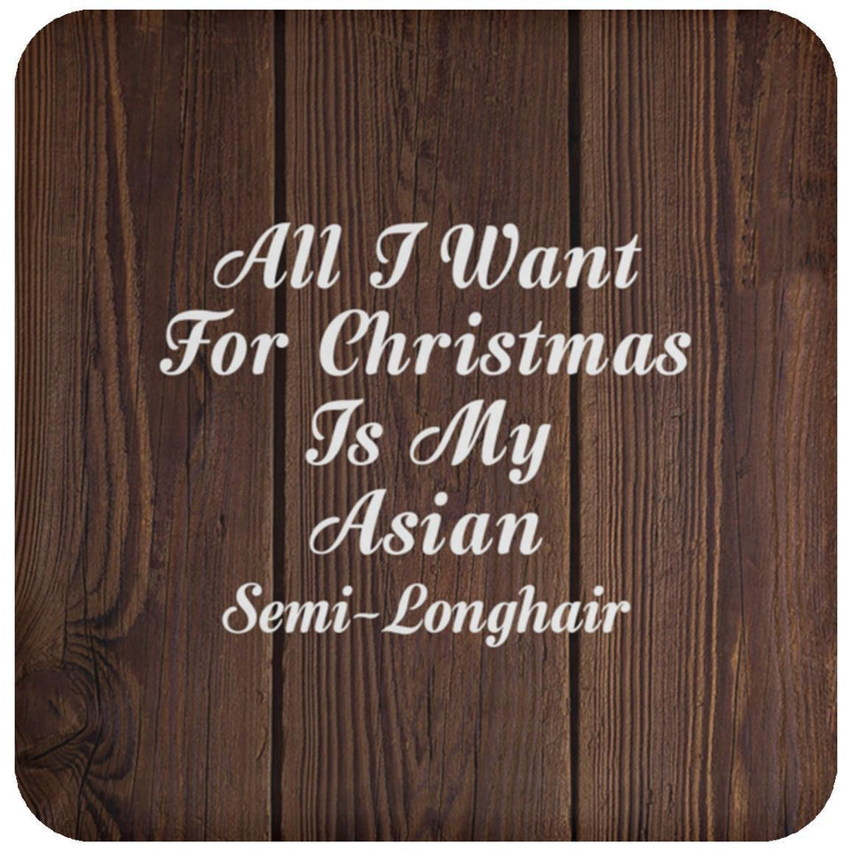 All I Want For Christmas Is My Asian Semi-Longhair - Drink Coaster D